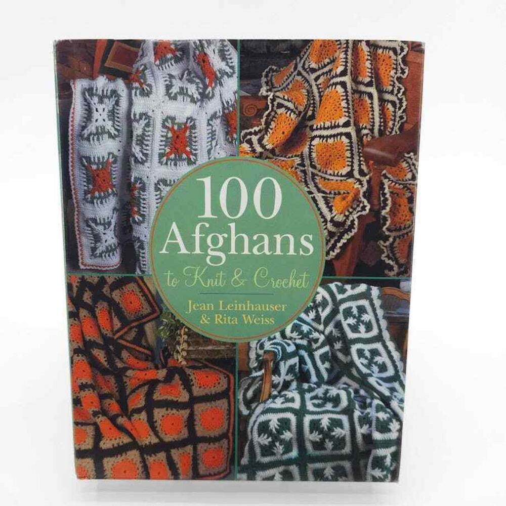 100 Afghans to Knit & Crotchet Jean Leinhauser & Rita Weiss Hardcover